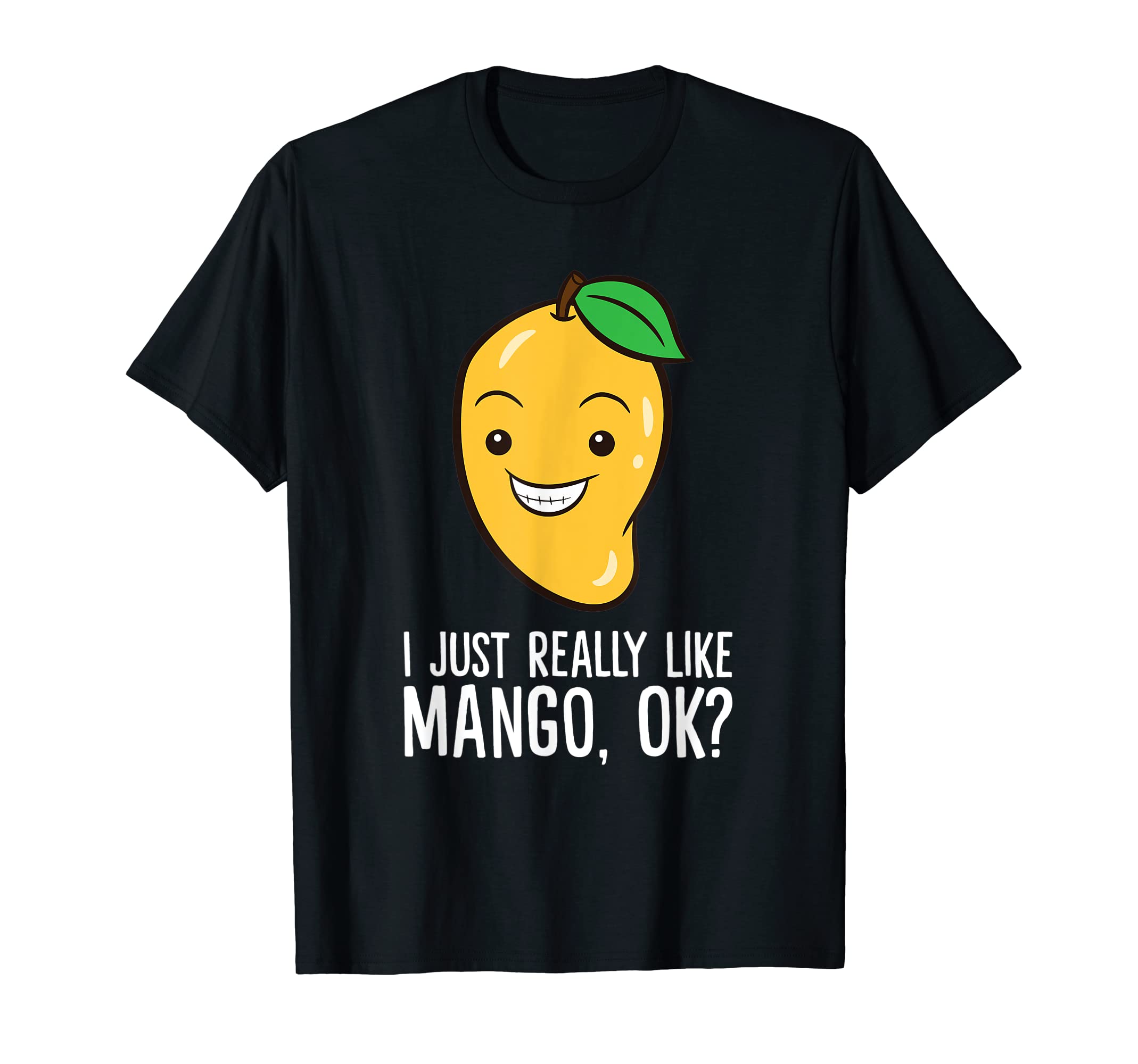 Funny Mango Lover GiftsMango Lover I Just Really Like Mango T-ShirtOEKO-TEX STANDARD 100