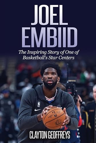 Joel Embiid: The Inspiring Story of One of Basketball's Star Centers