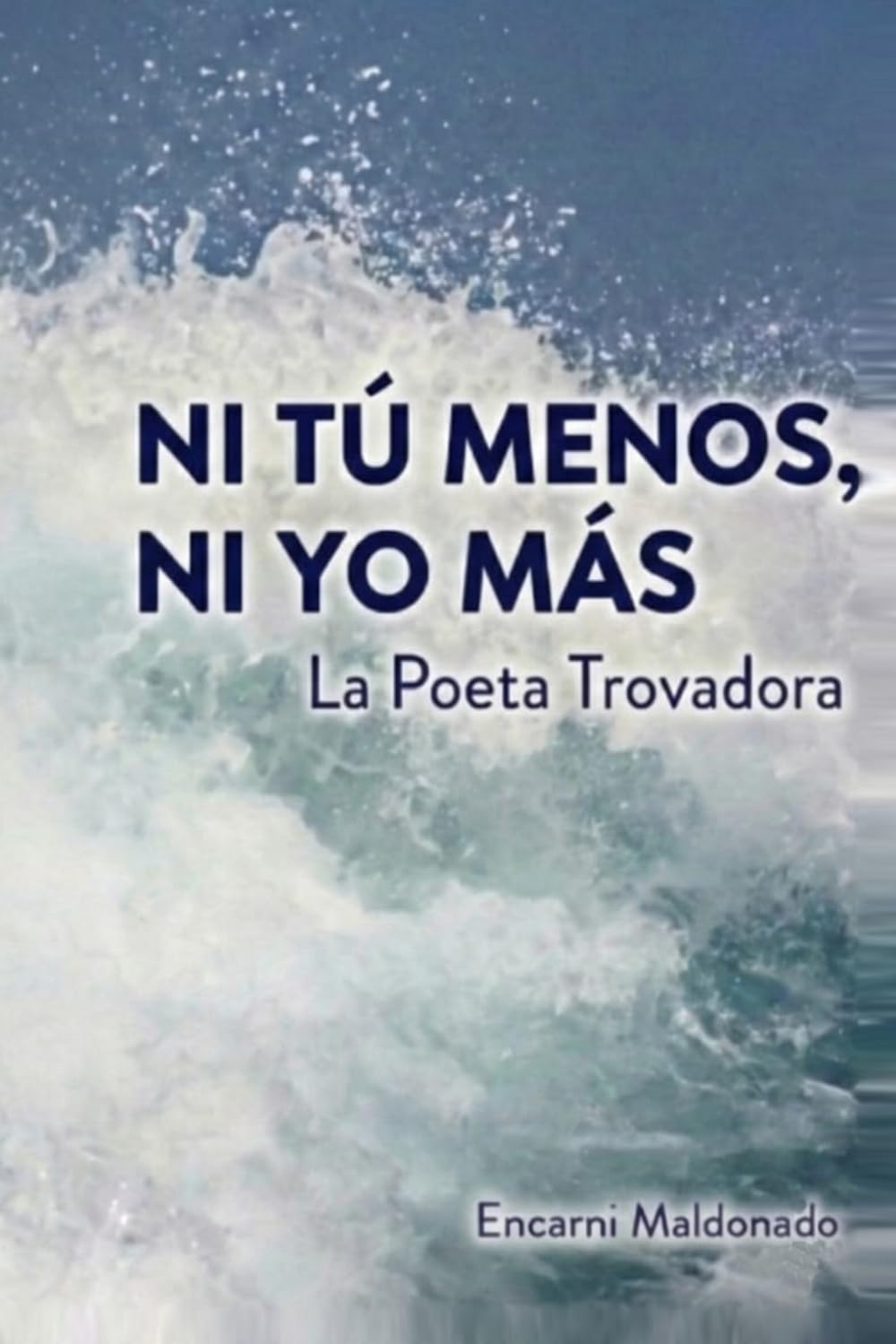 NI TÚ MENOS, NI YO MÁS (LA POETA TROVADORA)