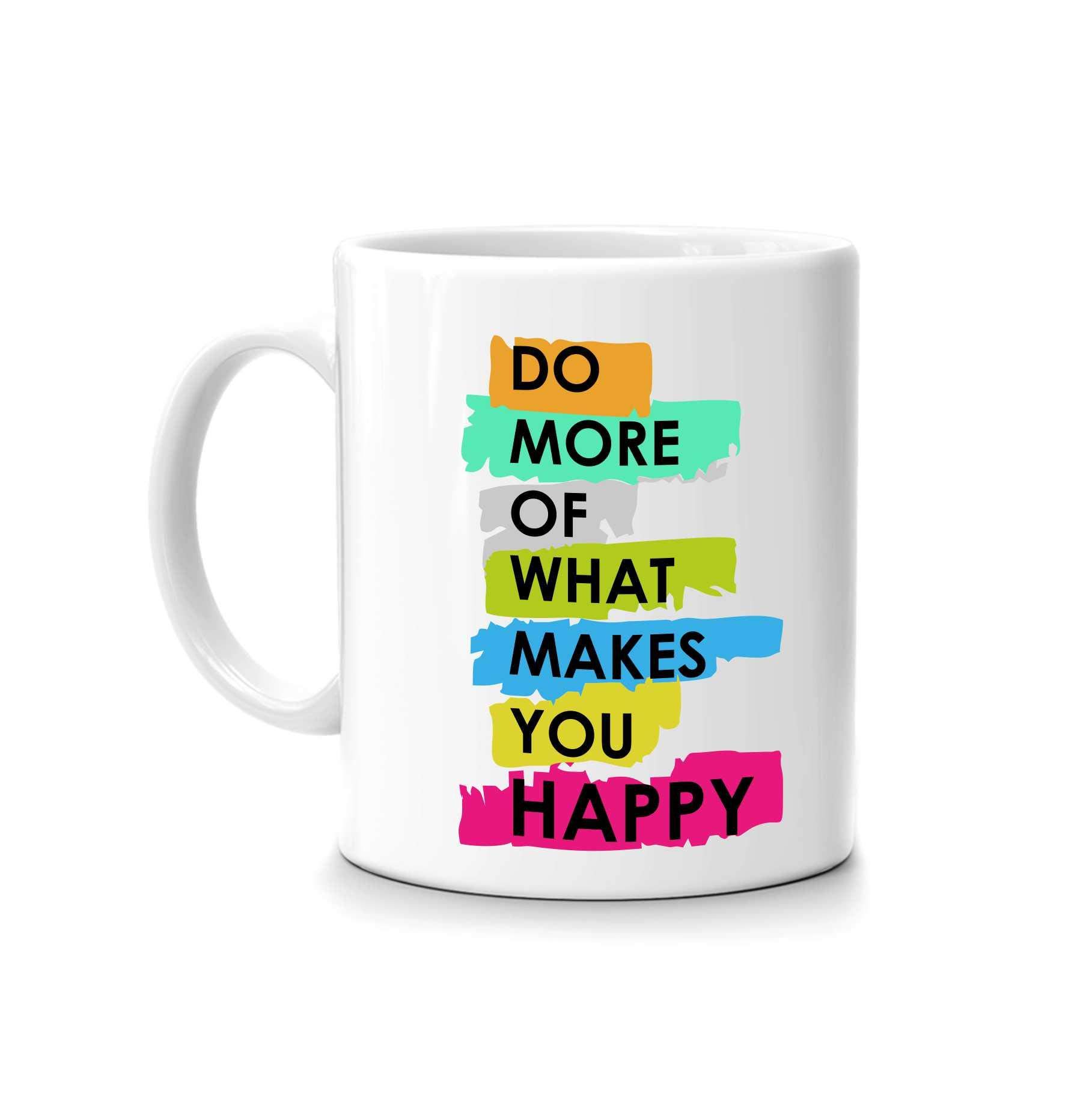 FMstylesDo More of what makes you happy Mug