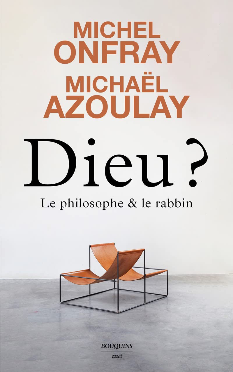 Dieu ? Le philosophe et le rabbin Onfray, Michel and Azoulay, Micha�l