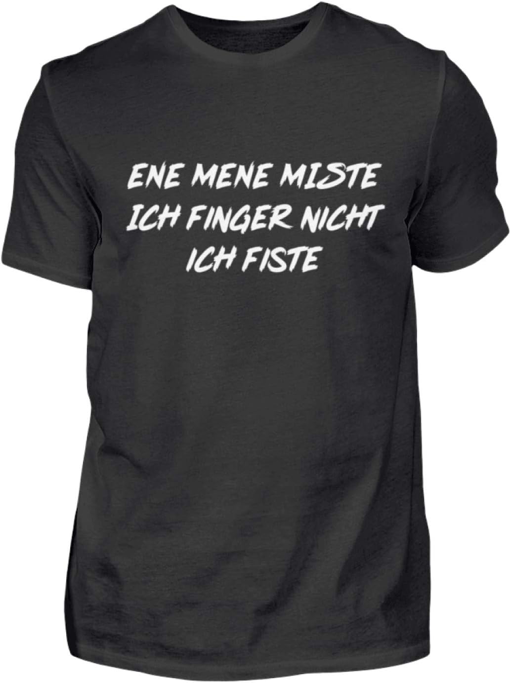 Ene Mene Miste Ich Finger Net Ich Fiste Ene Mene Miste - Ich Finger Nicht Ich Fiste - Bier Party Spruch
