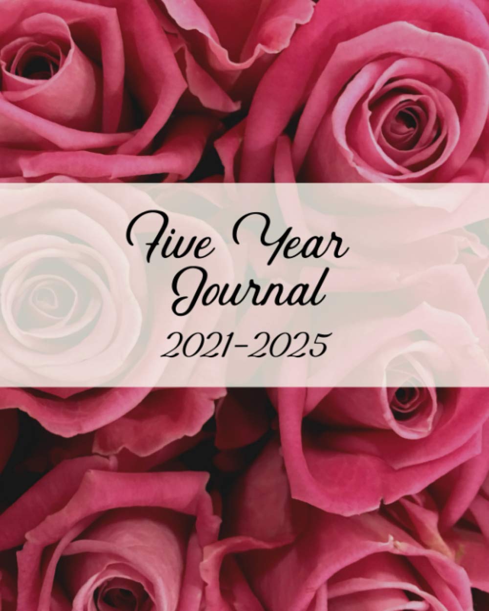 Five Year Journal 2021-2025: Plan and Record Personal Memories in Diary for 5 Years