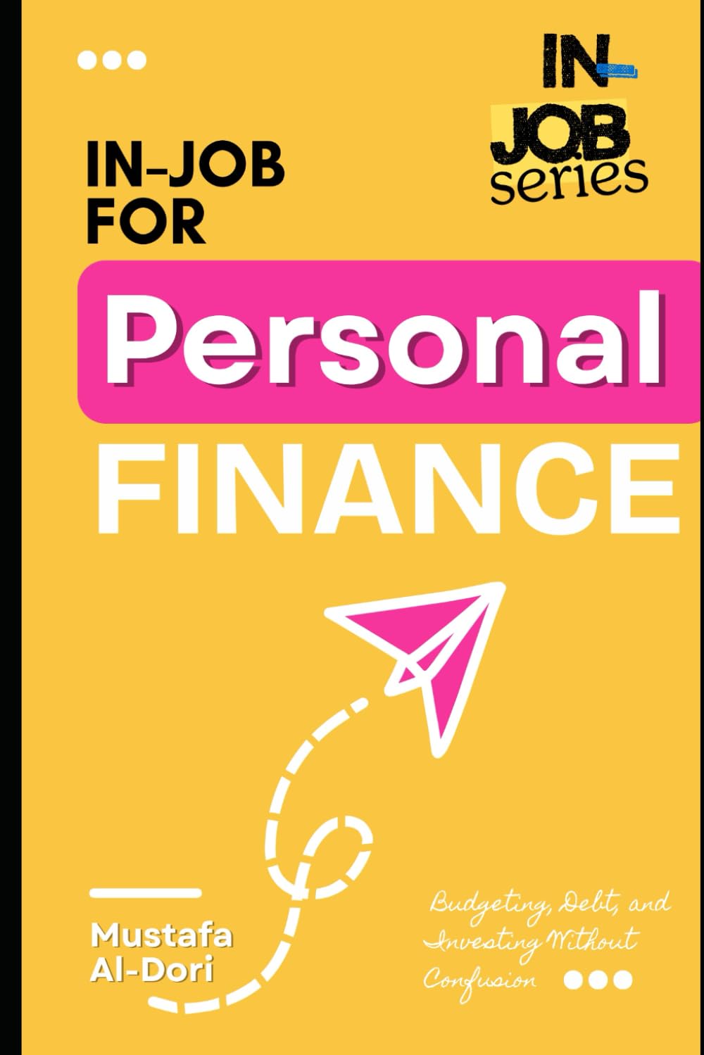 in-job for Personal Finance: Budgeting, Debt, and Investing Without Confusion (in-job Series)