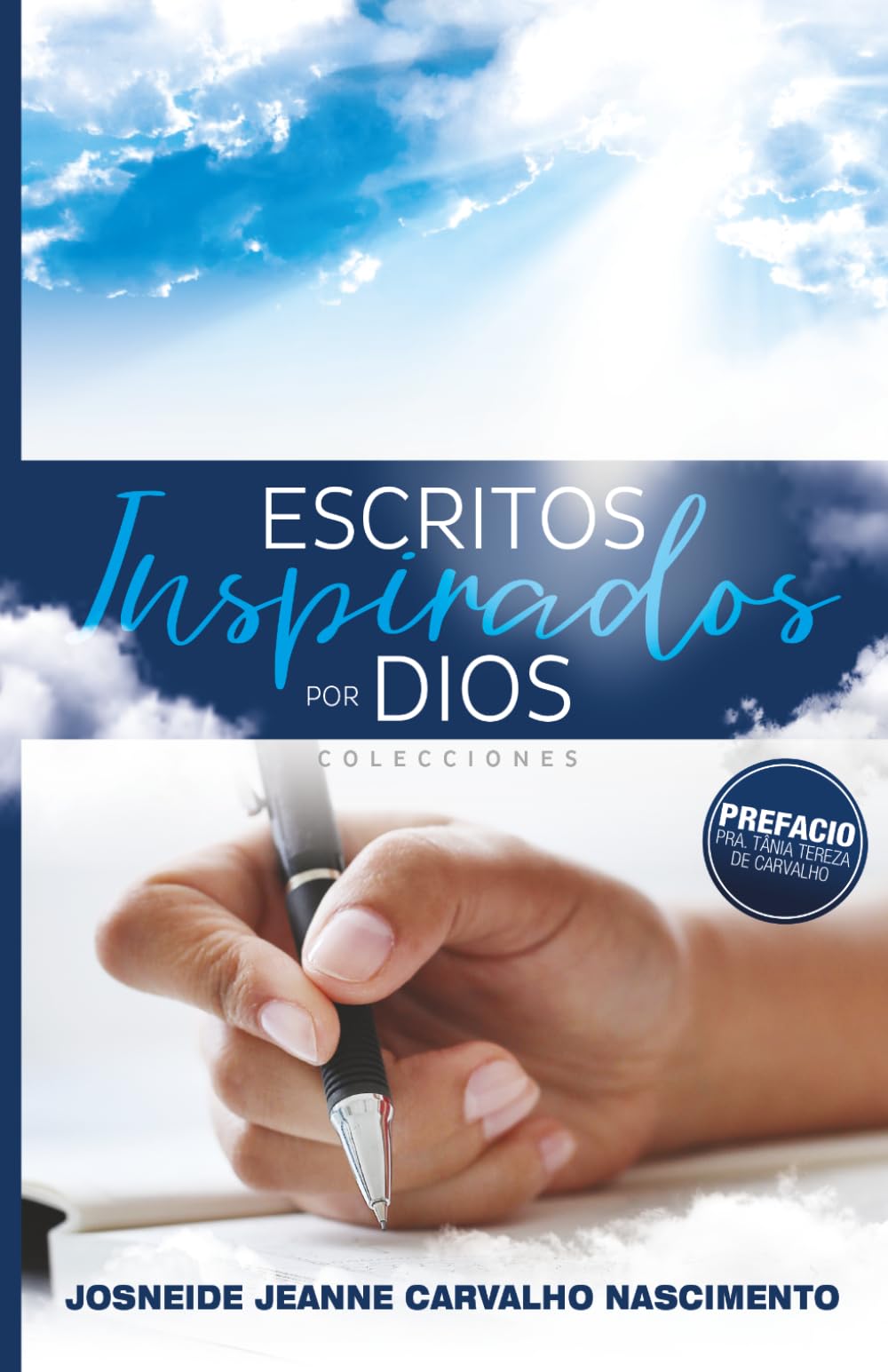 Escritos Inspirados por Dios: Enseñanzas espirituales bíblicas esenciales para nuestro crecimiento y desarrollo diario (Spanish Edition)