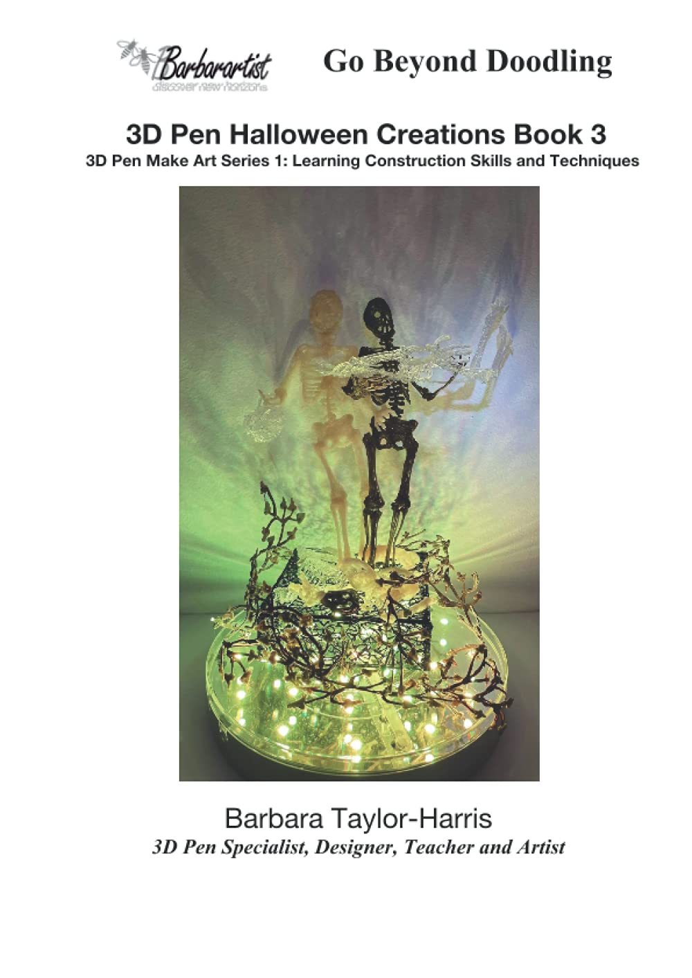 3D Pen Halloween Creations Book 3: 3D Make Art Series 1: Learn Construction Skills and Techniques (3D Pen Makes Art Series)