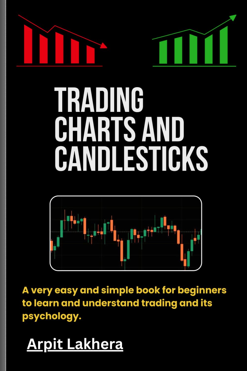 Trading Charts And Candlesticks Book | Stock Market Book | Technical Analysis | Trading book: “A Simple Guide to Understanding Candlestick and Chart Patterns for New Traders”