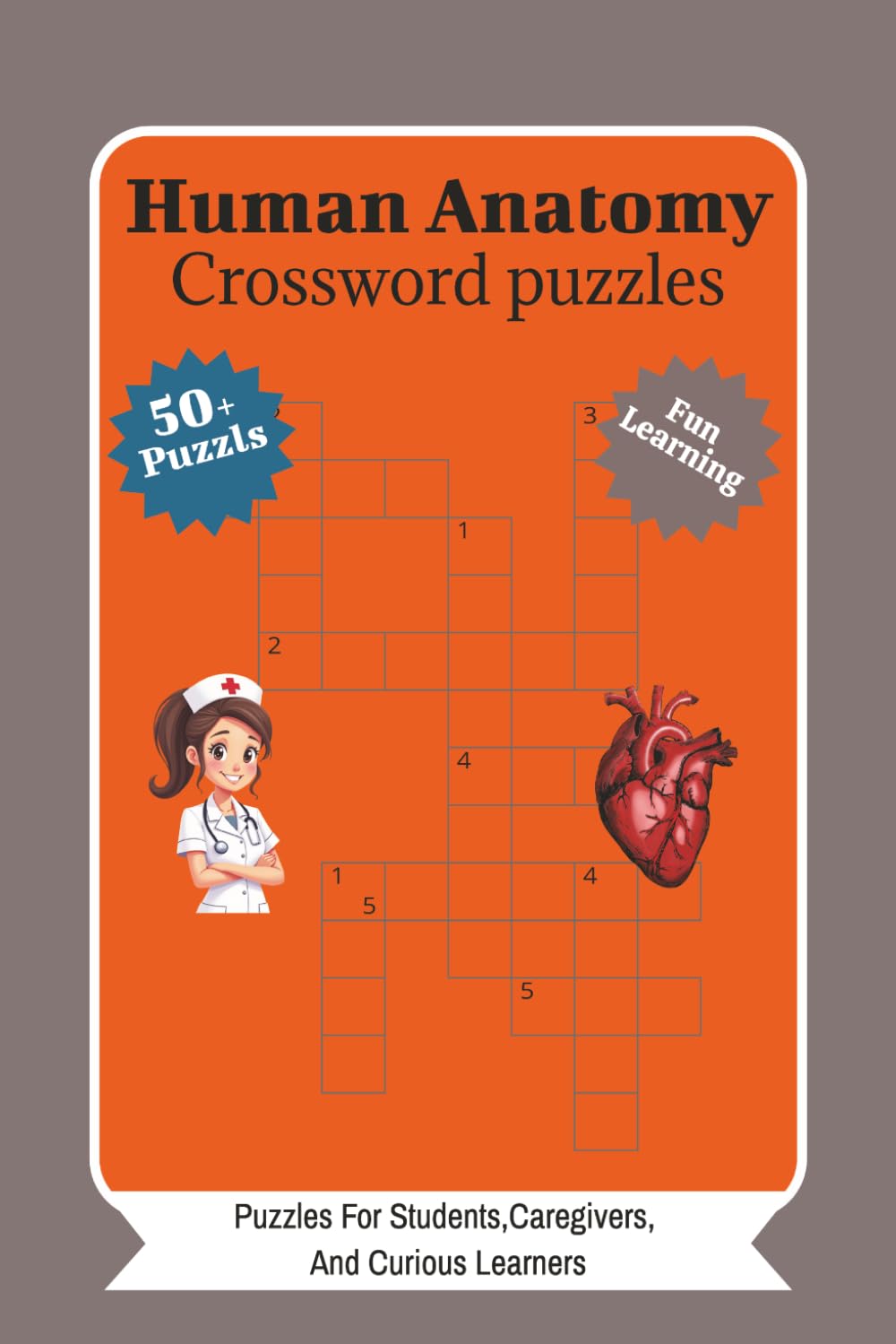 Human Anatomy Crossword Puzzle: Fun and Easy Puzzles to Learn the Human Body for Students, Caregivers, and Curious Learners
