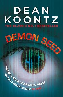 Demon Seed A novel of horror and complexity that grips the imagination