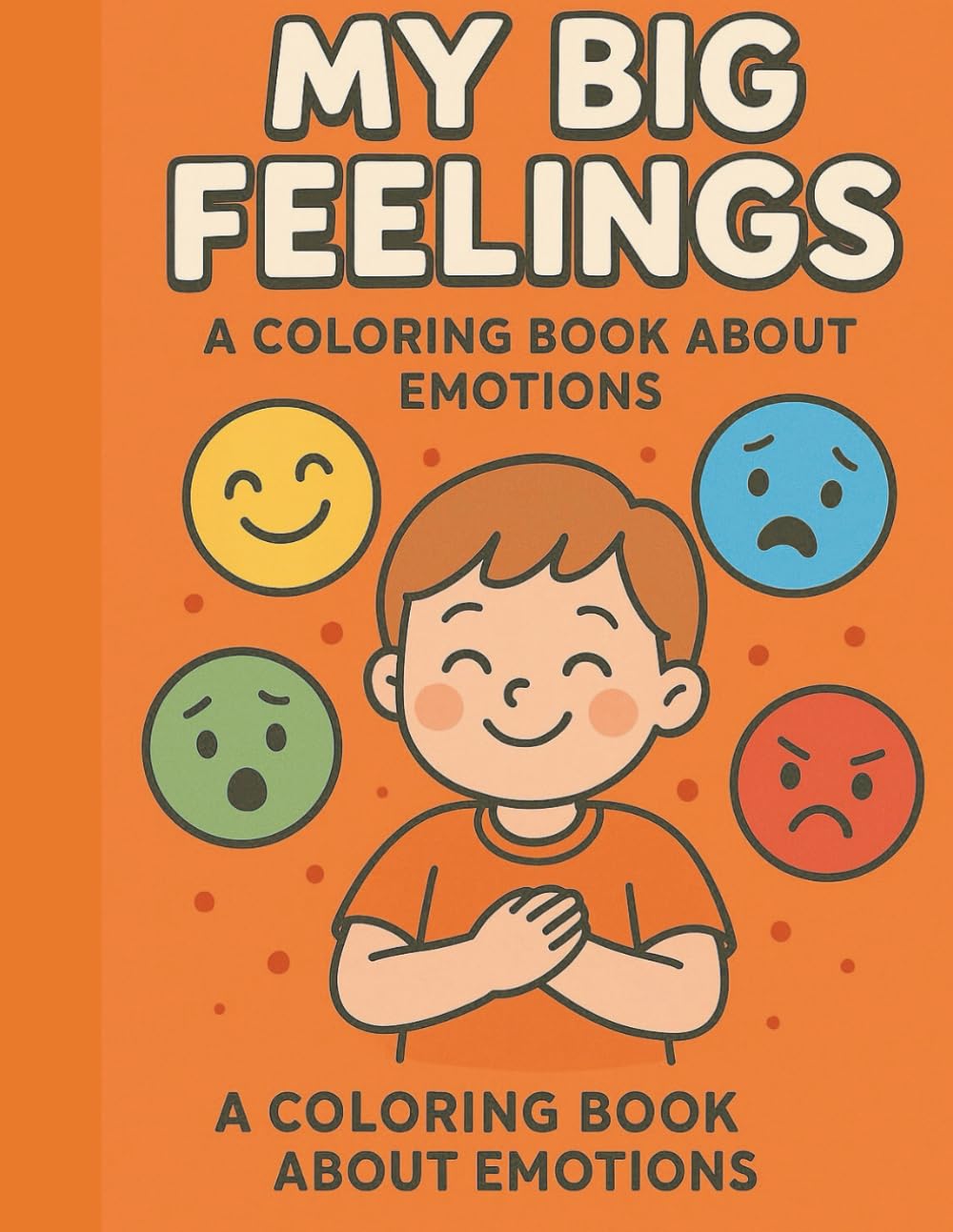 My Big Feelings: A Coloring Book About Emotions