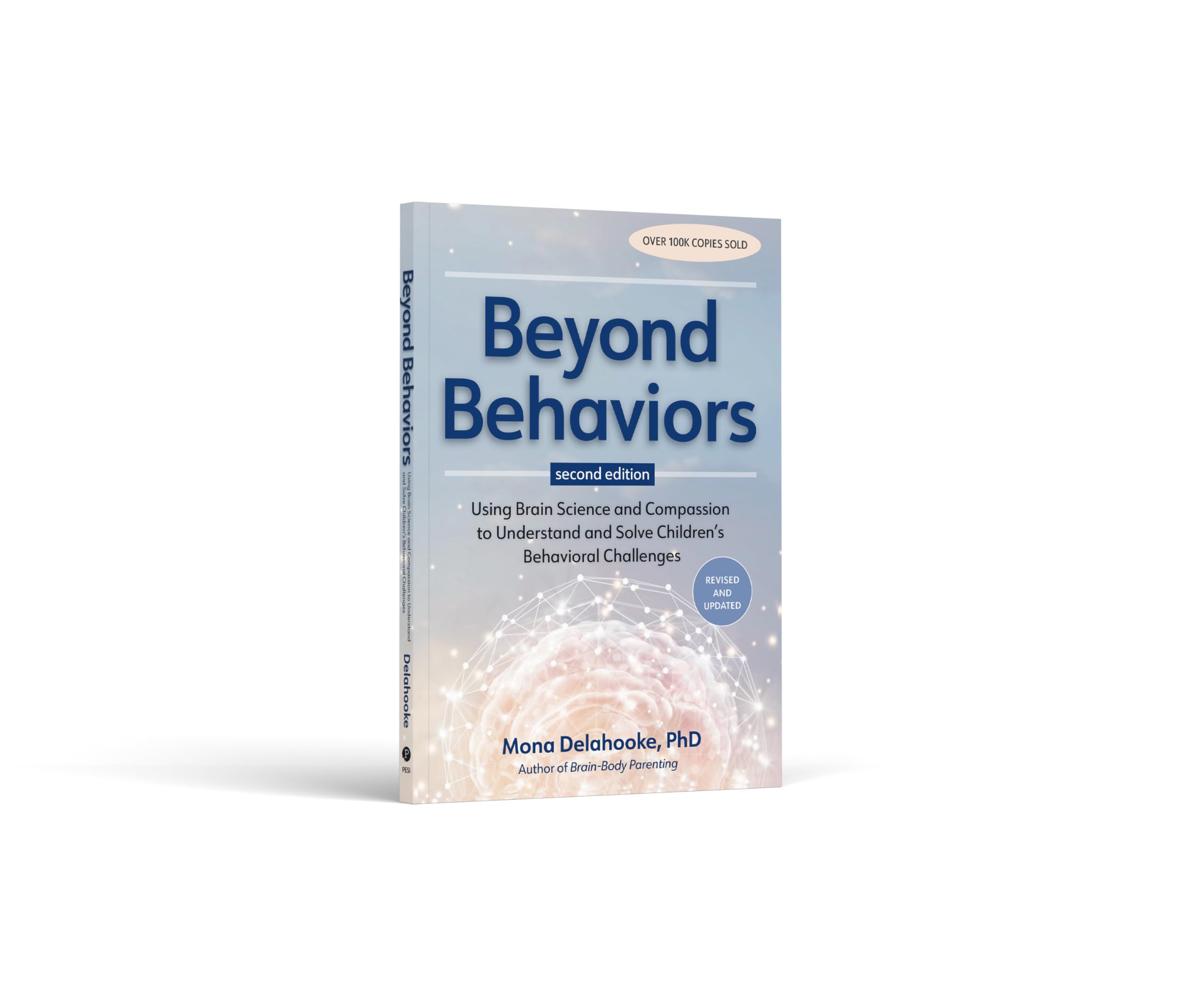 Beyond Behaviors: Using Brain Science and Compassion to Understand and Solve Children’s Behavioral Challenges