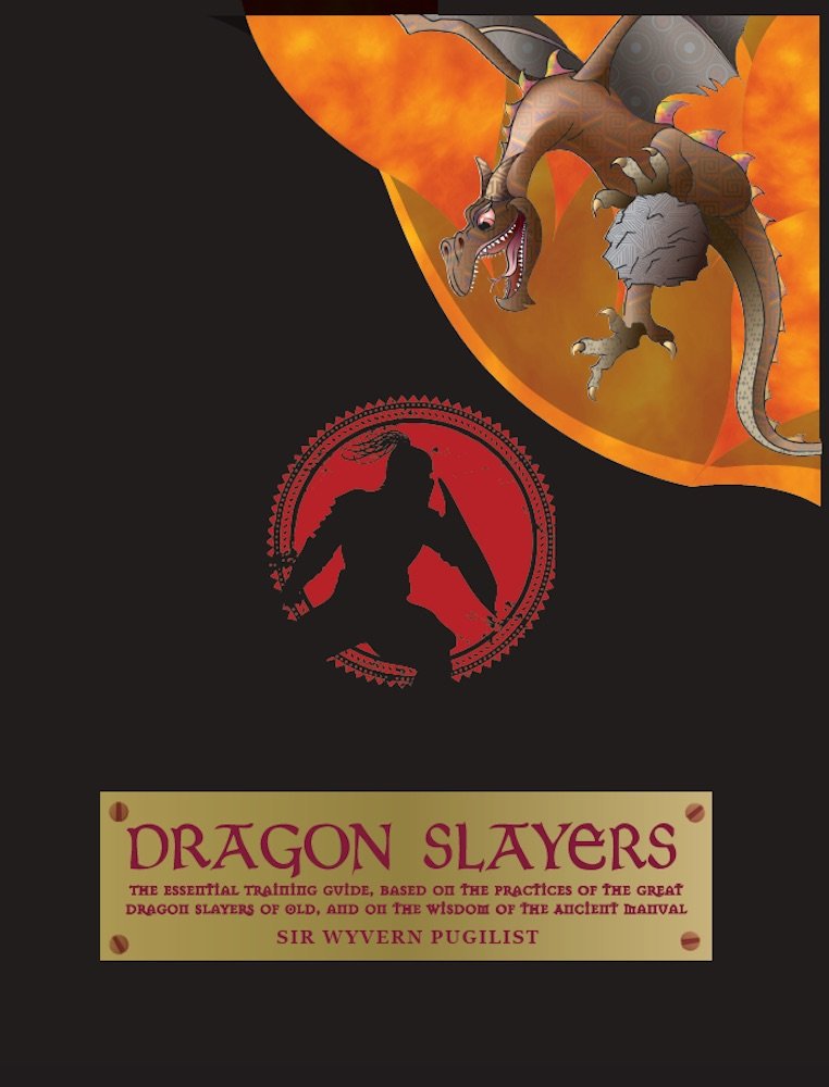 Dragon Slayers: The Essential Training Guide for Young Dragon Fighters