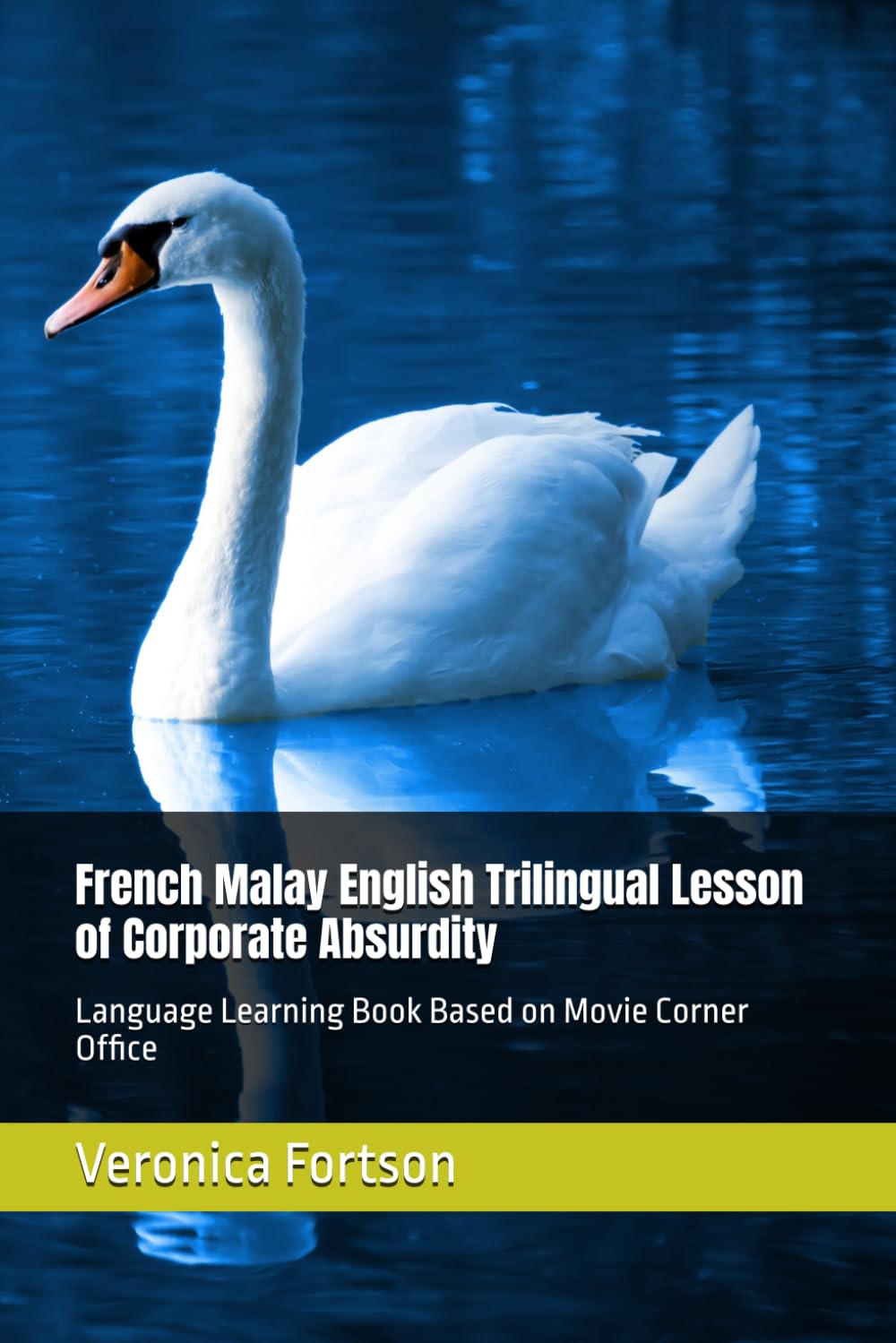 French Malay English Trilingual Lesson of Corporate Absurdity: Language Learning Book Based on Movie Corner Office