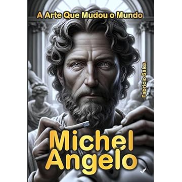 Capa do livro Michelangelo: A Arte Que Mudou o Mundo
