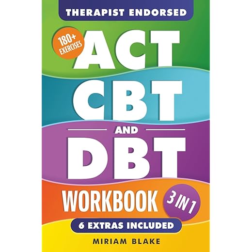 ACT, CBT & DBT Workbook: 3 in 1: Ultimate Guide to Overcoming Anxiety and Depression With 180+ Acceptance & Commitment, Cognitive, and Dialectical Behavioral Therapy Exercises (Inner Growth)