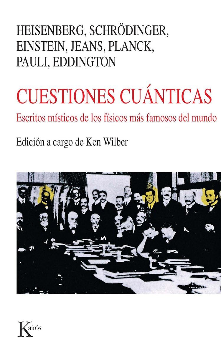 Cuestiones Cuanticas: Escritos místicos de los físicos más famosos del mundo (Nueva Ciencia)