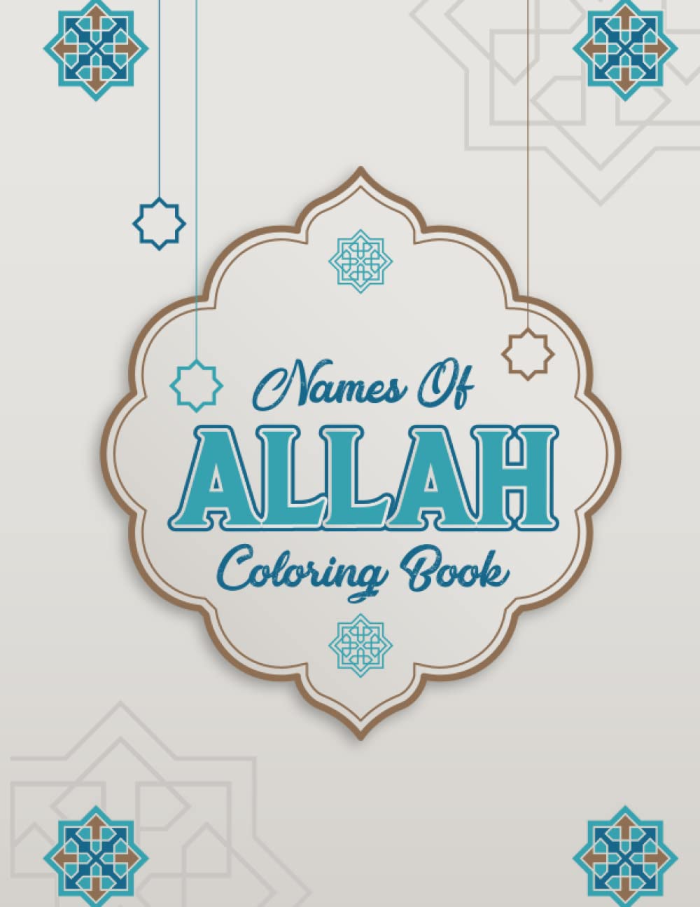 Names of Allah Coloring Book: 99 names of allah coloring book | Allah 99 Names And Their Meanings Coloring Book | Beautiful Names Of Allah Coloring ... Color And Learn the Beautiful Names of Allah
