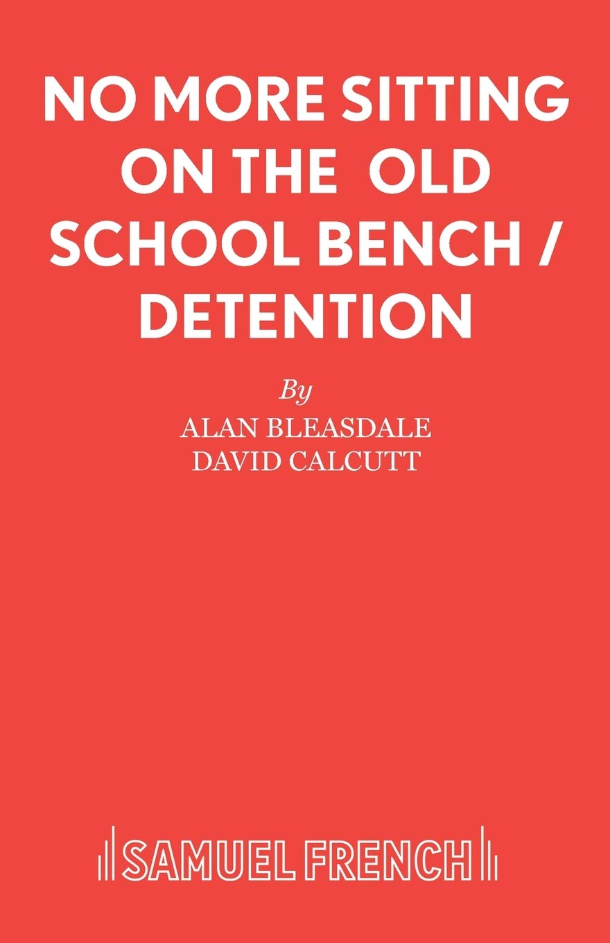 No More Sitting On The Old School Bench / Detention : Bleasdale, Alan:  Amazon.com.au: Books