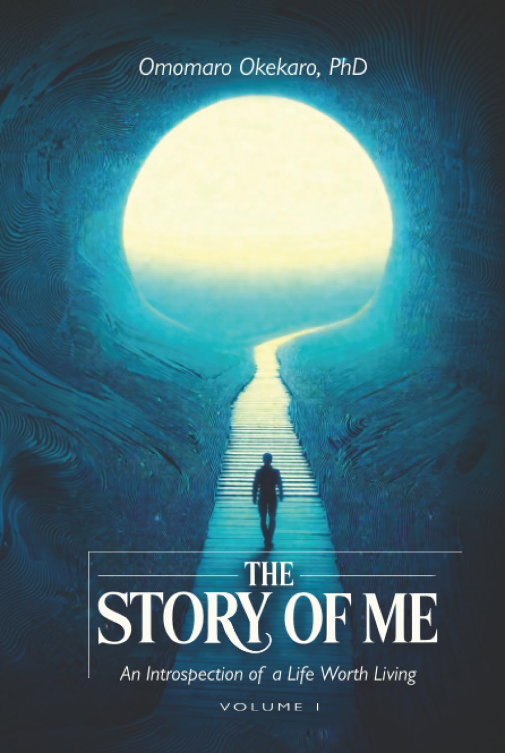 THE STORY OF ME VOLUME 1: An Introspection of a Life Worth Living