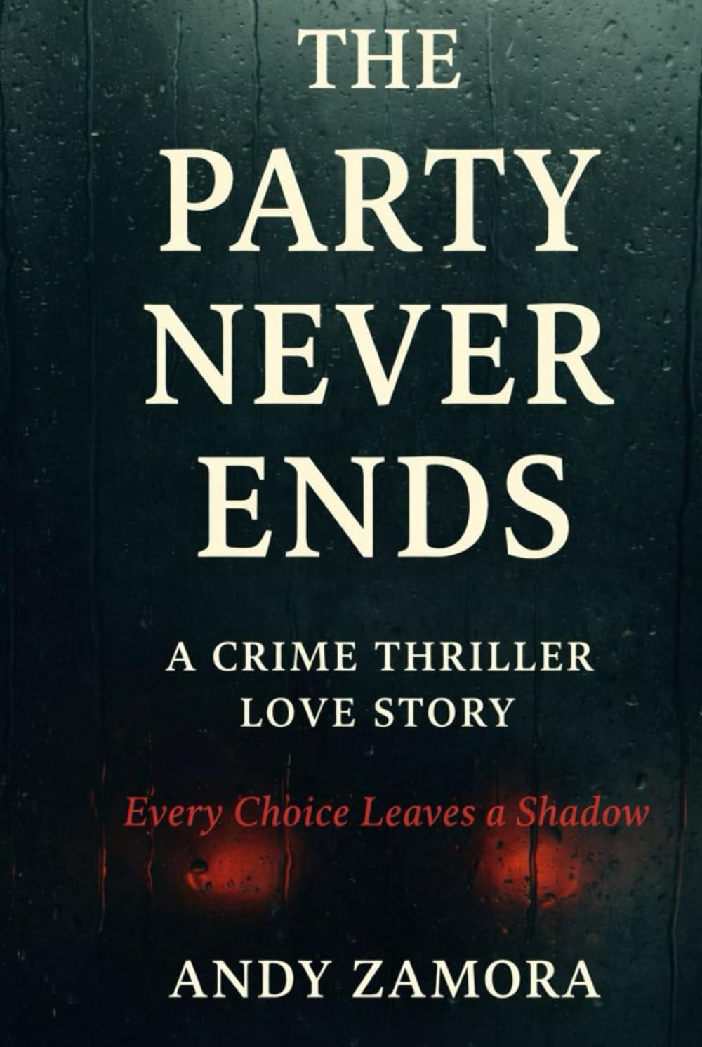 The Party Never Ends: A Crime Thriller Love Story