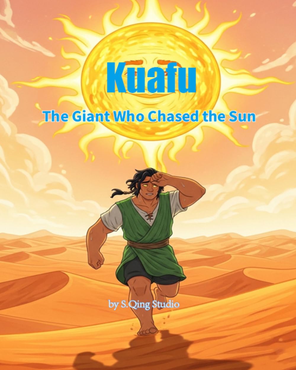 Kuafu: The Giant Who Chased the Sun: Ancient Chinese Mythology Picture Book for Kids (Legends of Chinese Mythology)