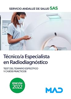 Técnico-a Especialista en Radiodiagnóstico del Servicio Andaluz de Salud. Test del temario específico y Casos Prácticos