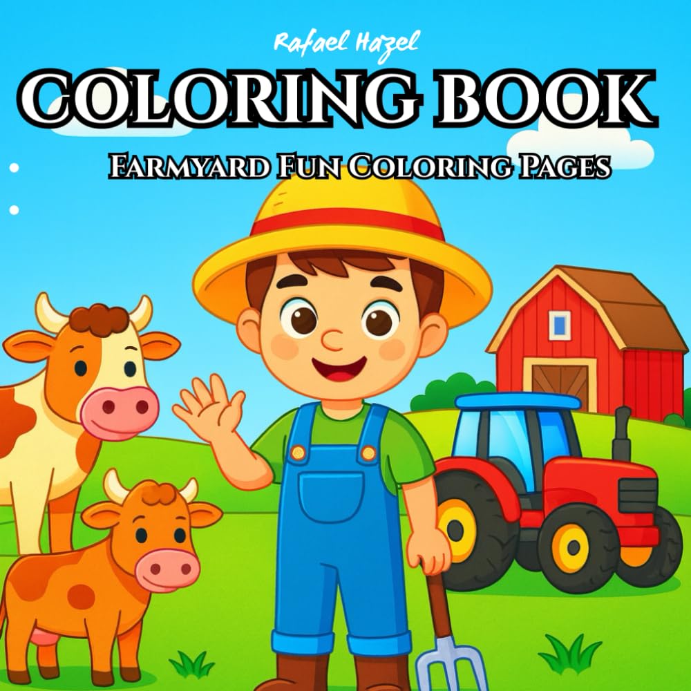 Farmyard Fun Coloring Pages: Color, Imagine, and Explore Life on the Farm