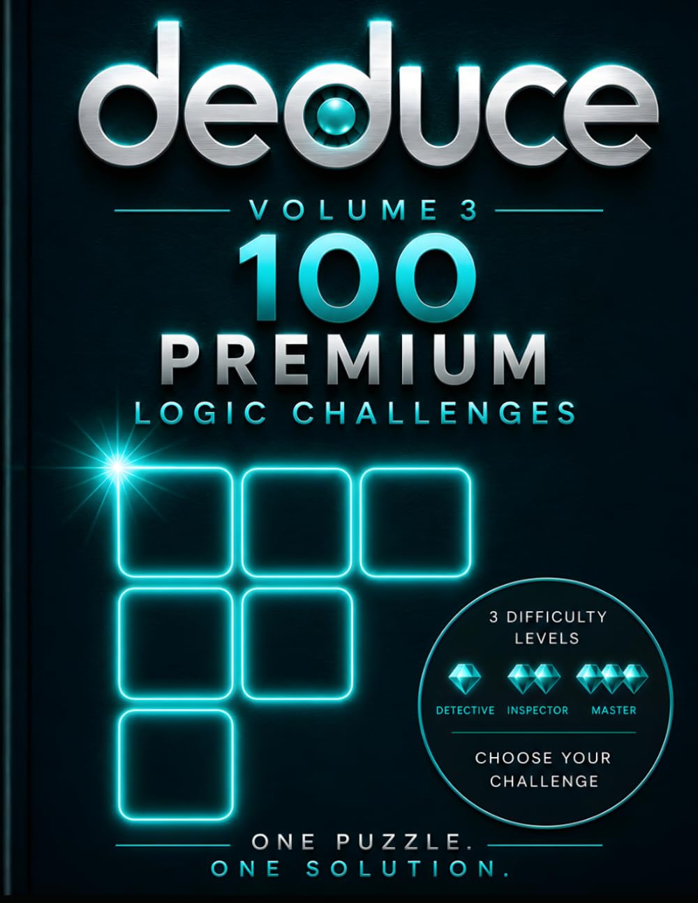 Deduce - Volume 3: 100 Premium Logic Challenges (Deduce Logic Challenge Series)