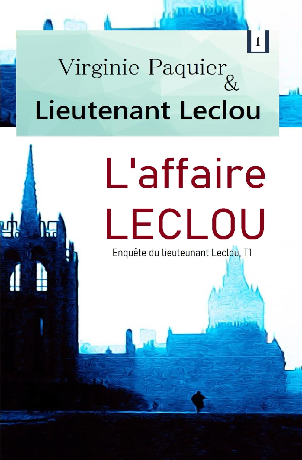L'affaire LECLOU, enquête du lieutenant Leclou T1: Roman policier, les débuts du lieutenant Leclou (Enquêtes Leclou)