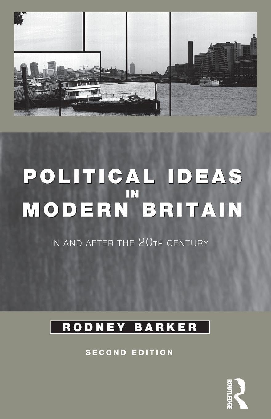 Political Ideas in Modern Britain: In and After the Twentieth Century