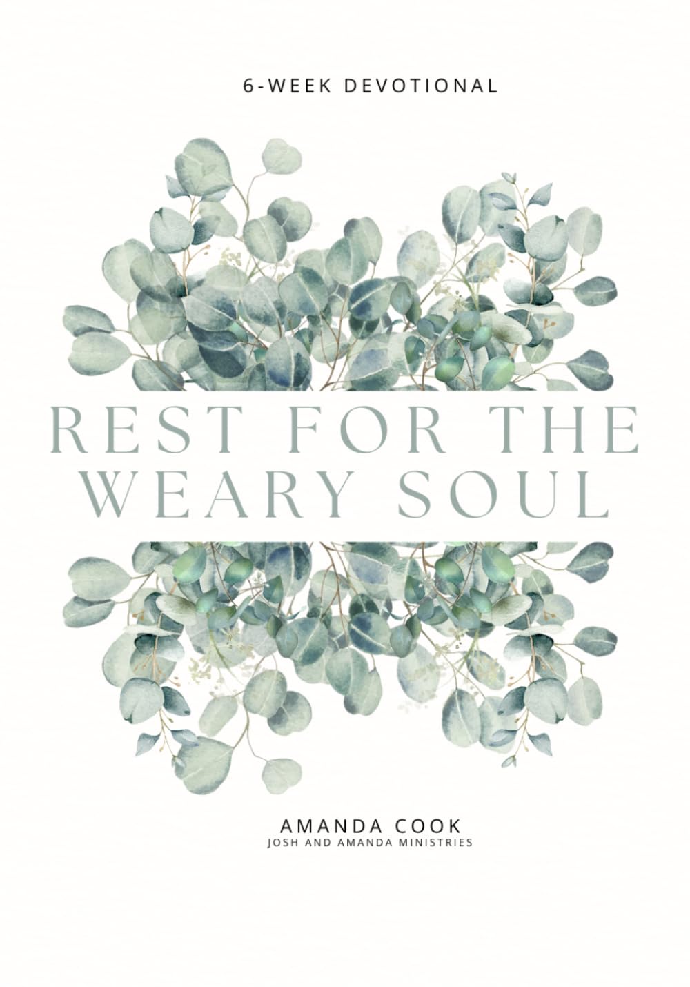Rest For the Weary Soul 6 Week Devotional