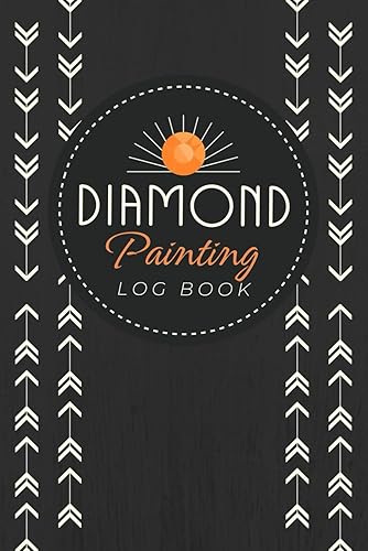 Diamond Painting Log Book A Journal To Record Design Details, Project Information & Other Notes Crystal Drill Art Tracker Notebook for Hobbyists,