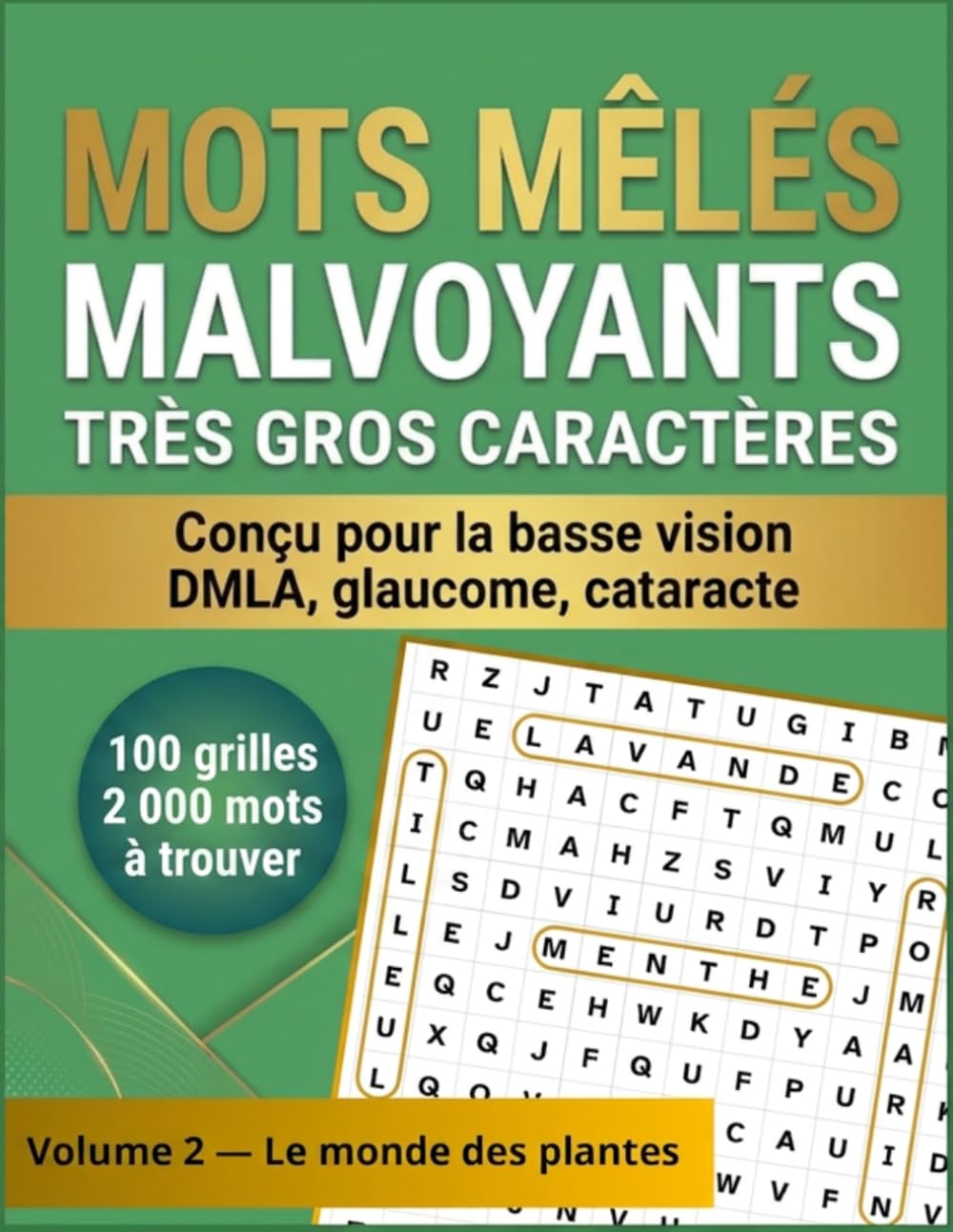 MOTS MÊLÉS MALVOYANTS TRÈS GROS CARACTÈRES: Volume 2 — Le monde des plantes | 100 grilles de mots mêlés en très gros caractères, conçues pour la basse ... | Jardins, fleurs, potager et nature