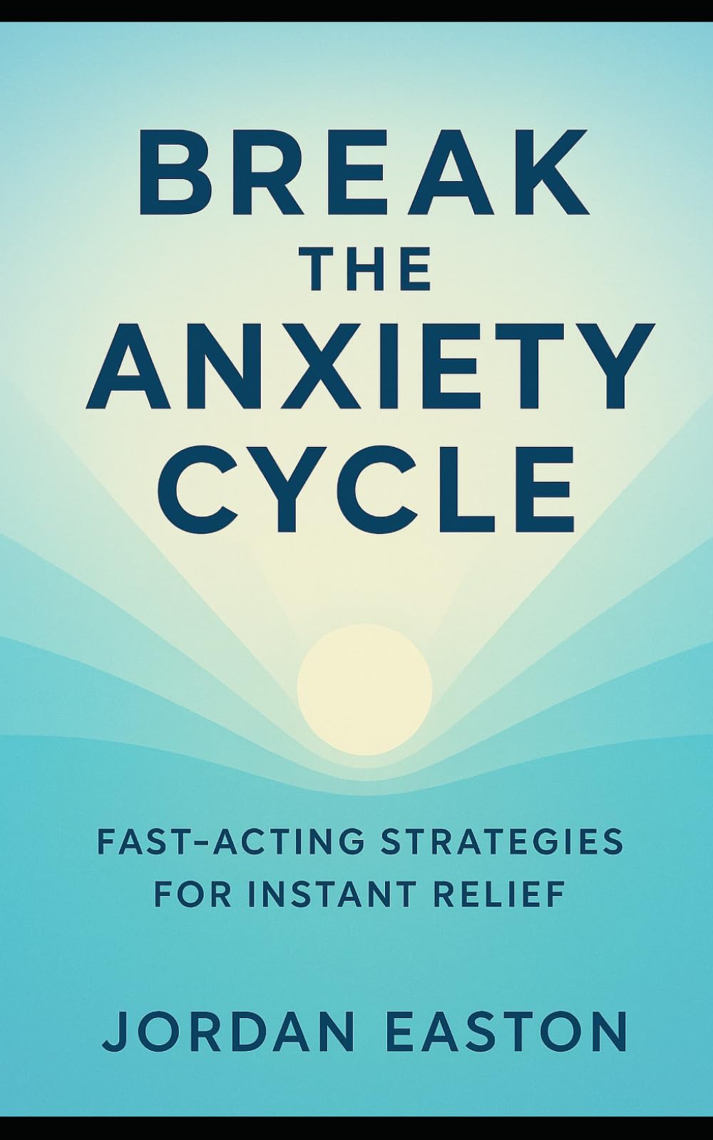 Break the Anxiety Cycle: Fast-Acting Strategies for Instant Relief (The Instant Peace Collection: Quick Fixes for Anxiety and Overthinking)