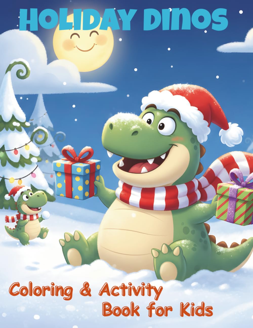 Mega Holiday Dino Fun! Christmas Dinosaur Coloring & Activity Book for Kids: Festive and silly dinosaurs, holiday theme mazes, drawing and other winter break activities