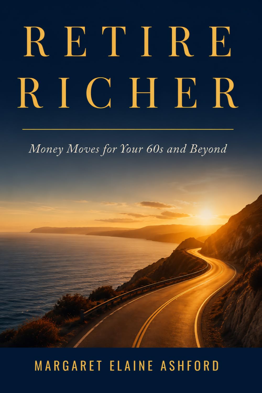 Retire Richer: Money Moves for Your 60s and Beyond