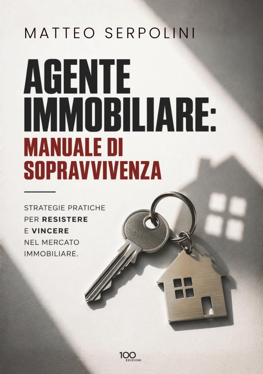 AGENTE IMMOBILIARE: MANUALE DI SOPRAVVIVENZA