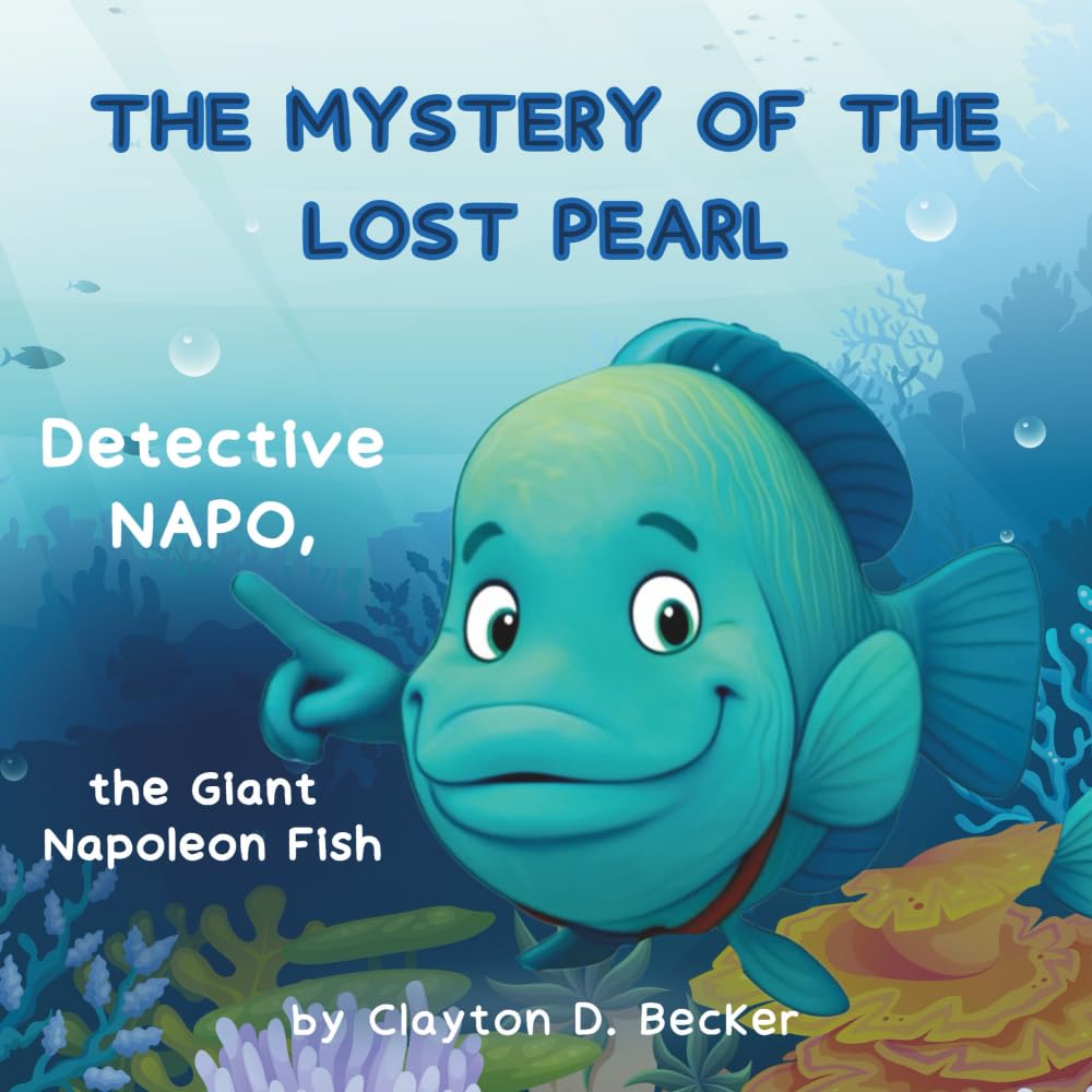 The Mystery of the Lost Pearl: The Mysterious Adventures of Detective Napo for children aged 3-6. A Beautifully Illustrated and Interactive Story That ... of Detective Napo, the Giant Napoleon Fish)