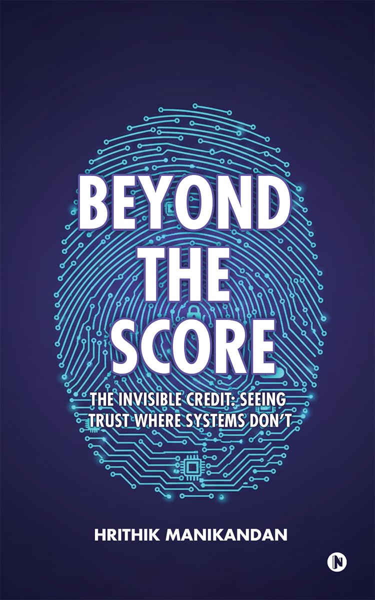 Beyond The Score: The Invisible Credit: Seeing Trust Where Systems Don't