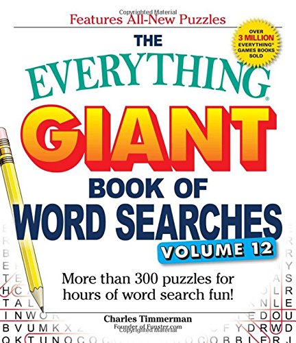 The Everything Giant Book of Word Searches, Volume 12: More than 300 puzzles for hours of word search fun!