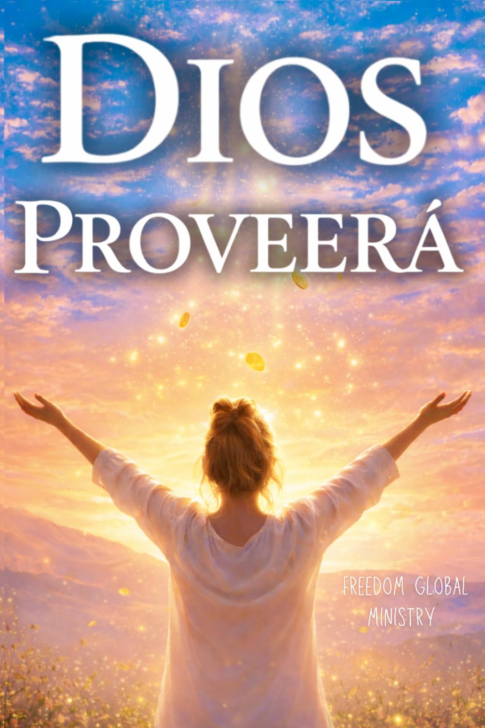 Dios Proveerá: Libro cristiano para salir de deudas, descubrir tu propósito y vivir en la provisión de Dios (Libros cristianos en español)