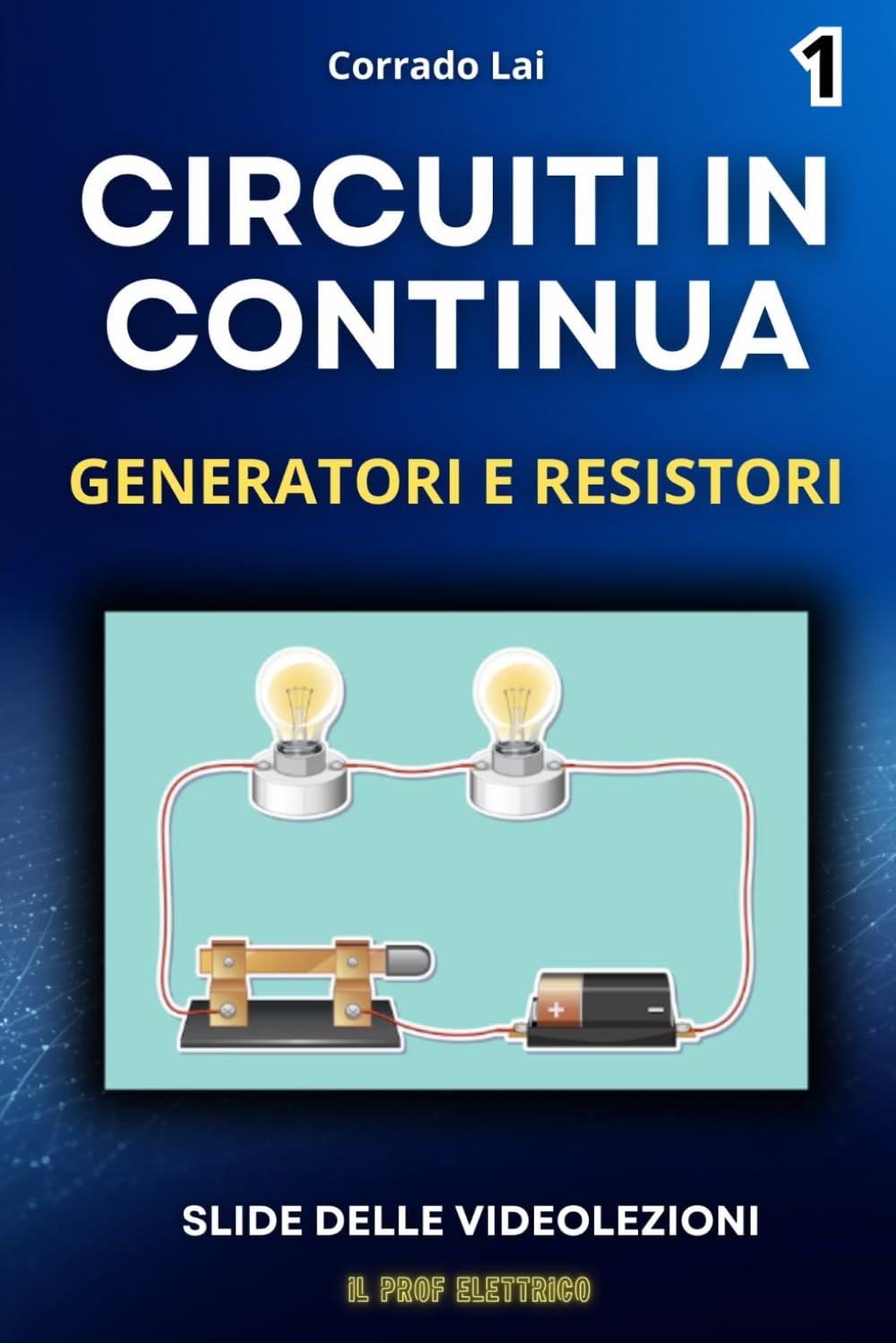 1-Circuiti in continua- bipoli: resistori e generatori: slide delle videolezioni