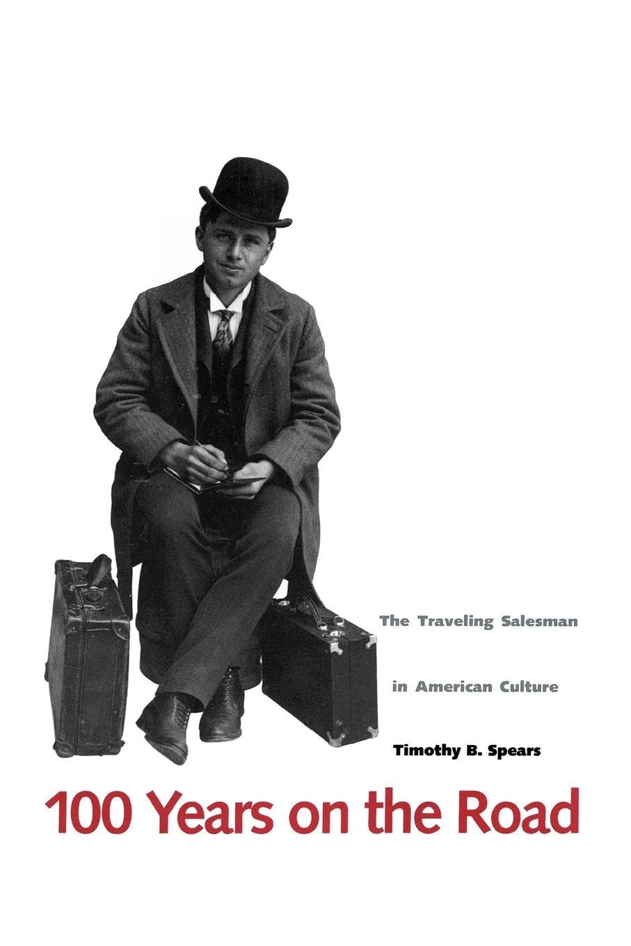100 Years on the Road: The Traveling Salesman in American Culture