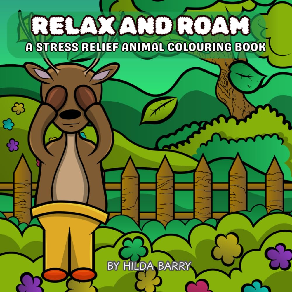 RELAX AND ROAM: A STRESS RELIEF ANIMAL COLOURING BOOK