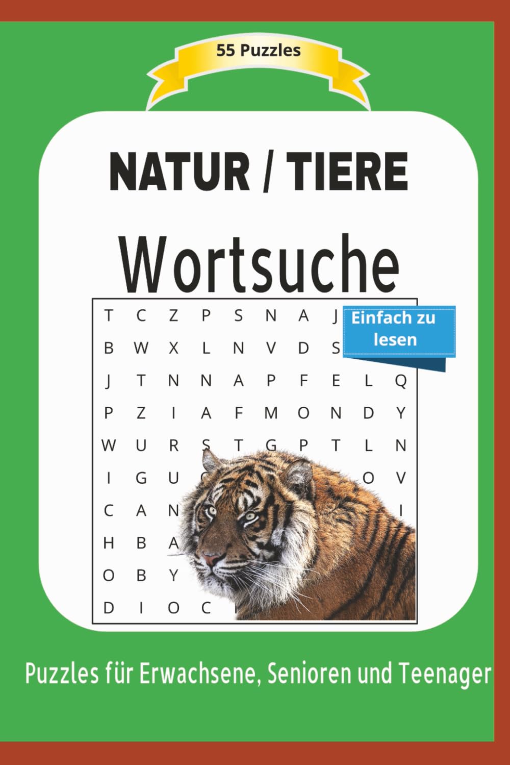 NATUR / TIERE Wortsuche: Lernen Sie vieles über die Eigenheiten der Natur, Tierwelt und mehr ... | Einfach zu lesen | 55 Puzzles | Puzzles für ... | Format 6x9 | 15,24 x 22.81 cm | 110 Seiten