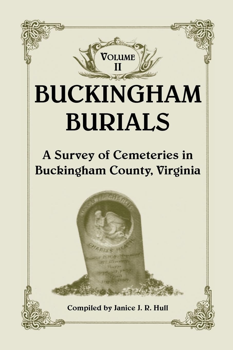 Buckingham Burials, A Survey of Cemeteries in Buckingham County, Virginia: Volume 2