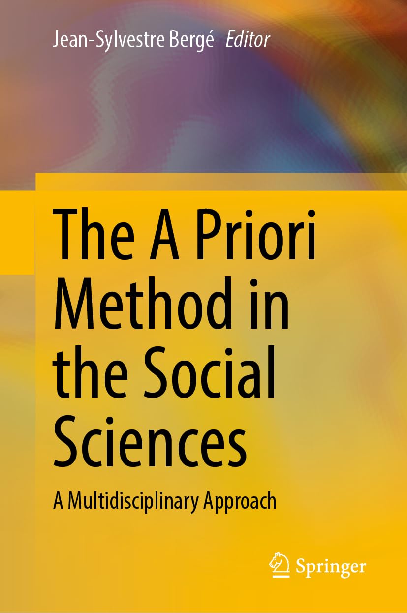 The A Priori Method in the Social Sciences: A Multidisciplinary Approach