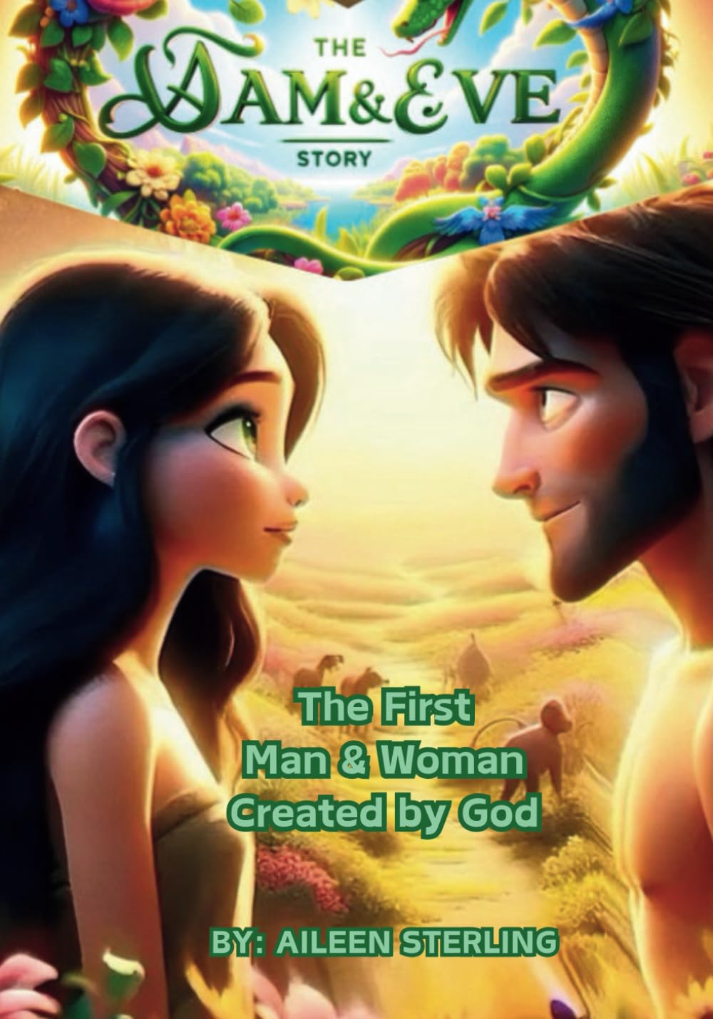 ADAM AND EVE: The First Man and Woman Created by God (The "TRAIN UP A CHILD" - Bible Series Collection)