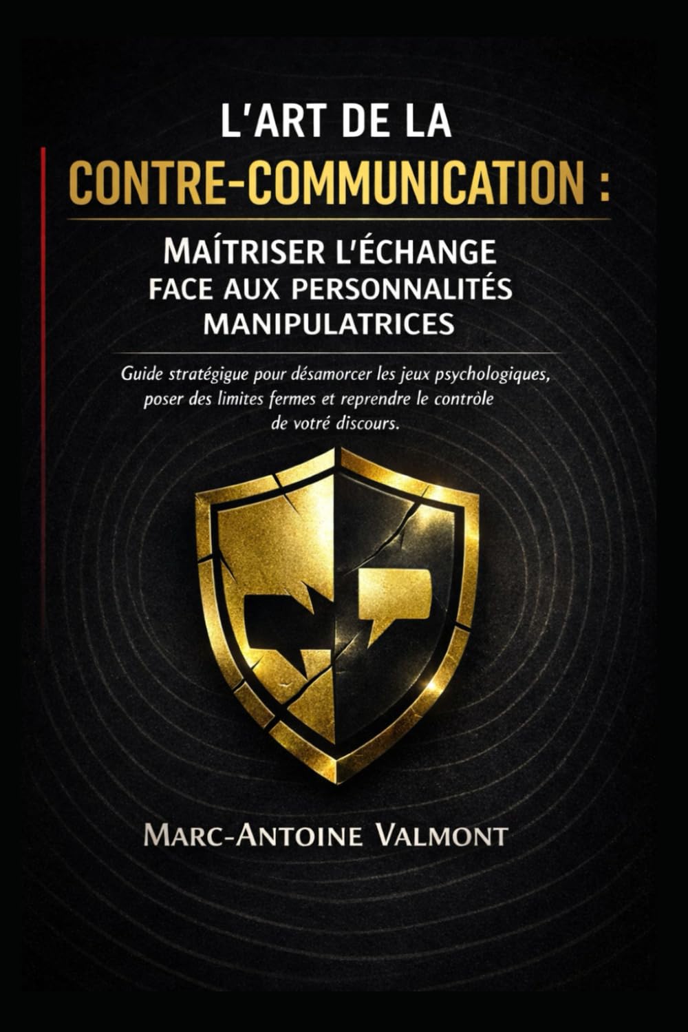 L’ART DE LA CONTRE-COMMUNICATION : MAÎTRISER L’ÉCHANGE FACE AUX PERSONNALITÉS MANIPULATRICES
