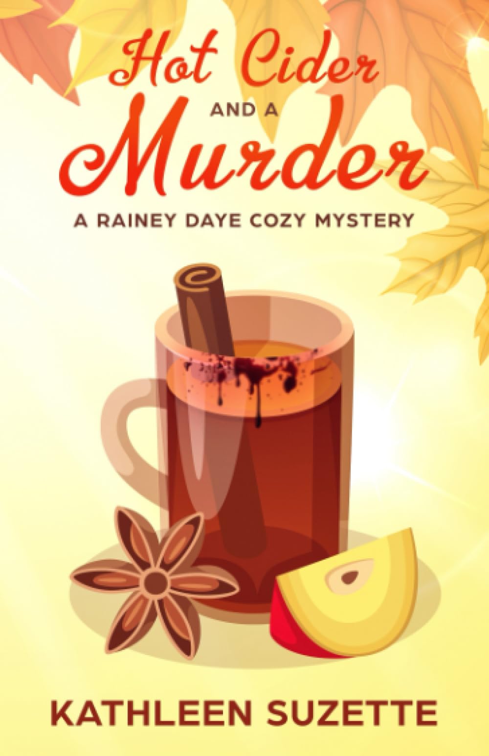 Hot Cider and a Murder: A Rainey Daye Cozy Mystery